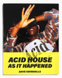 IDEA Dave Swindells - Acid House As it Happened (Re)Edition