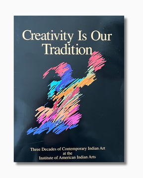 Pestil Books for vitruta Creativity Is Our Tradition: Three Decades of Contemporary Indian Art at the Institute of American Indian Arts
